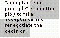 Text Box: �acceptance in principle� is a gutter ploy to fake acceptance and renegotiate the decision